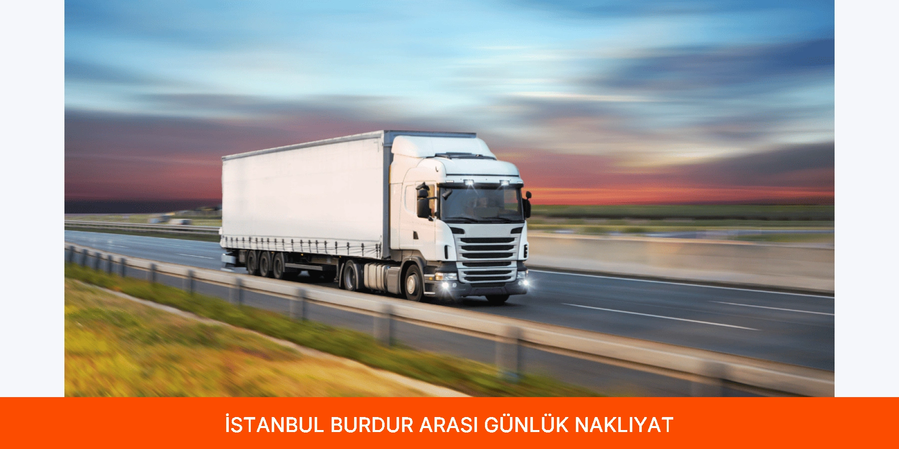 İstanbul Burdur Arası Günlük Nakliyat
