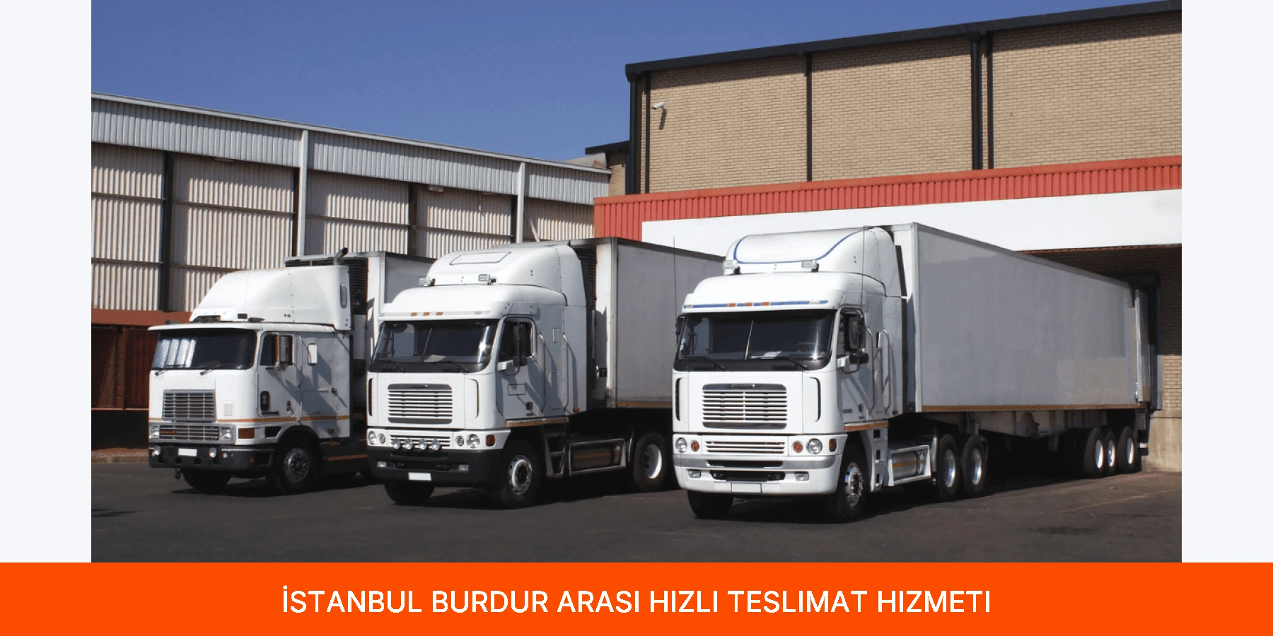 İstanbul Burdur Arası Hızlı Teslimat Hizmeti